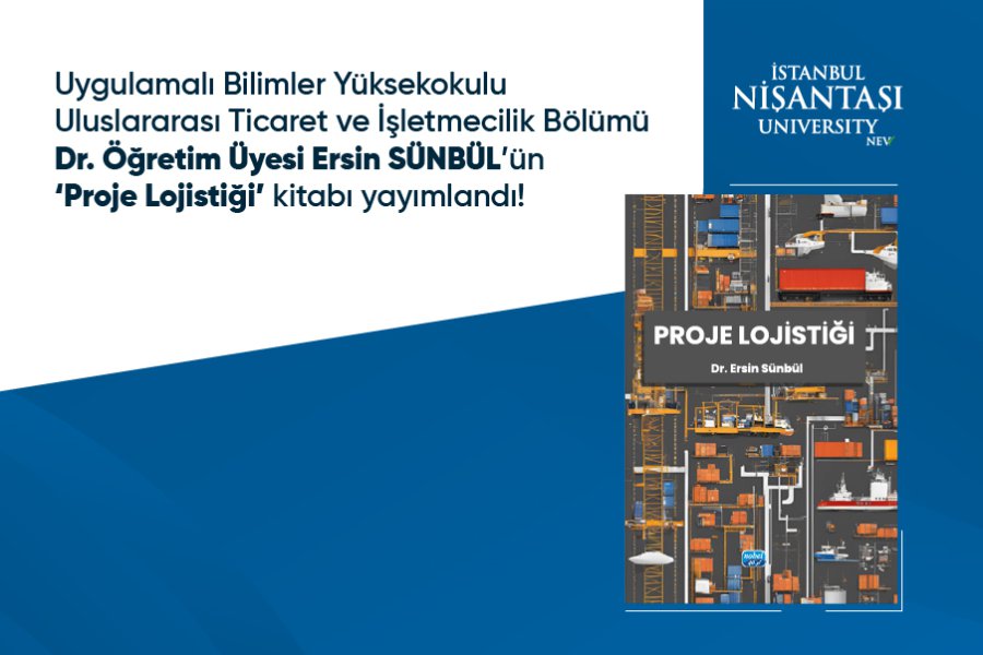 DR. ERSİN SÜNBÜL'S BOOK 'PROJECT LOGISTICS' HAS BEEN PUBLISHED