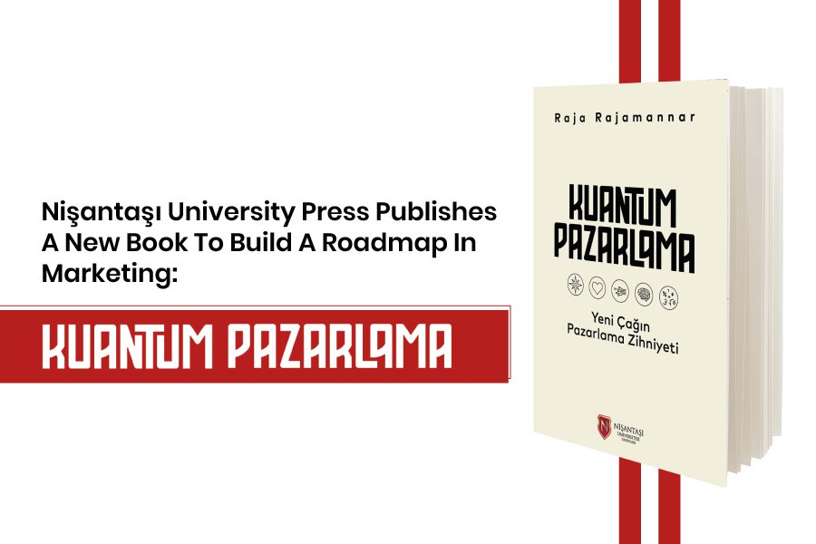 Nişantaşı University Press publishes a new book to build a roadmap in marketing: Quantum Marketing