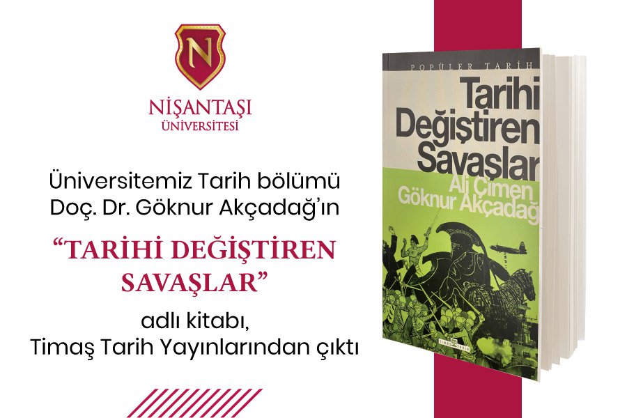 Tarih Bölümü Başkanı Doç. Dr. Göknur Akçadağ'ın ‘’Tarihi Değiştiren Savaşlar’’ kitabı 14. baskı olarak basıldı.