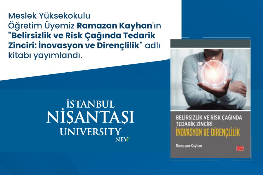 THE BOOK SUPPLY CHAIN IN THE AGE OF UNCERTAINTY AND RISK: INNOVATION AND RESILIENCE BY LECTURER RAMAZAN KAYHAN HAS BEEN PUBLISHED.