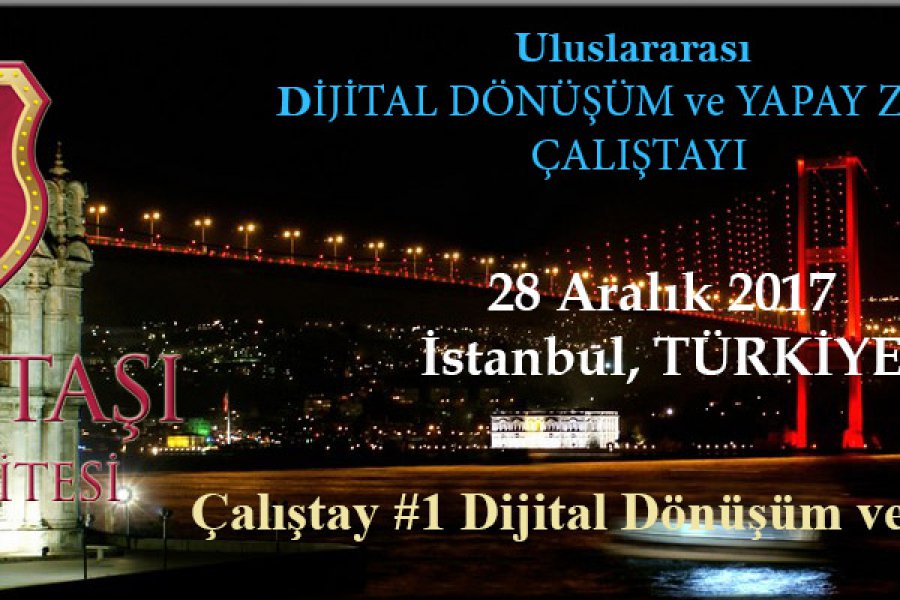 Uluslararası Dijital Dönüşüm ve Yapay Zeka Çalıştayları Serisi